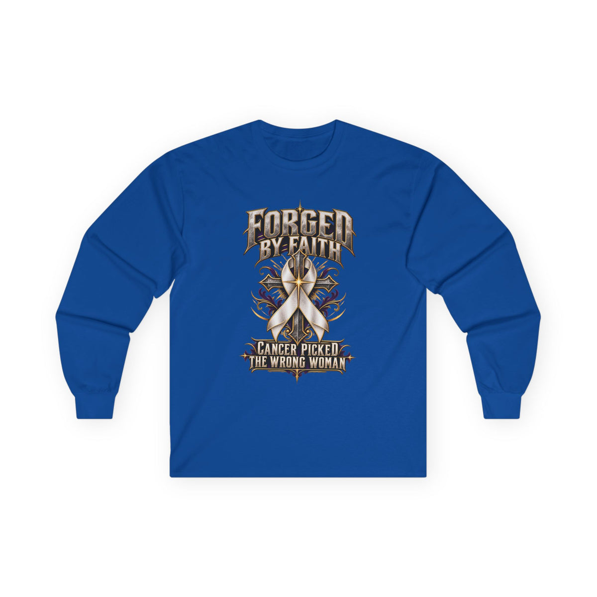 Forged by Faith Cancer Fighter Long Sleeve Shirt – Cancer Picked the Wrong Woman