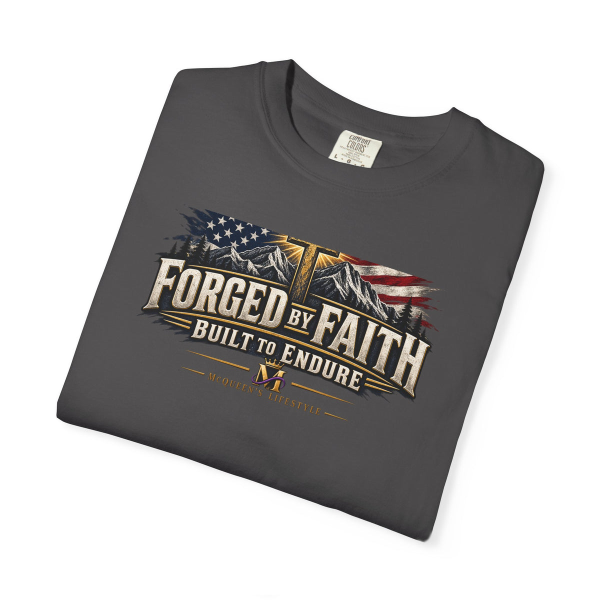Forged By Faith T-Shirt – Built to Endure | McQueen’s Lifestyle