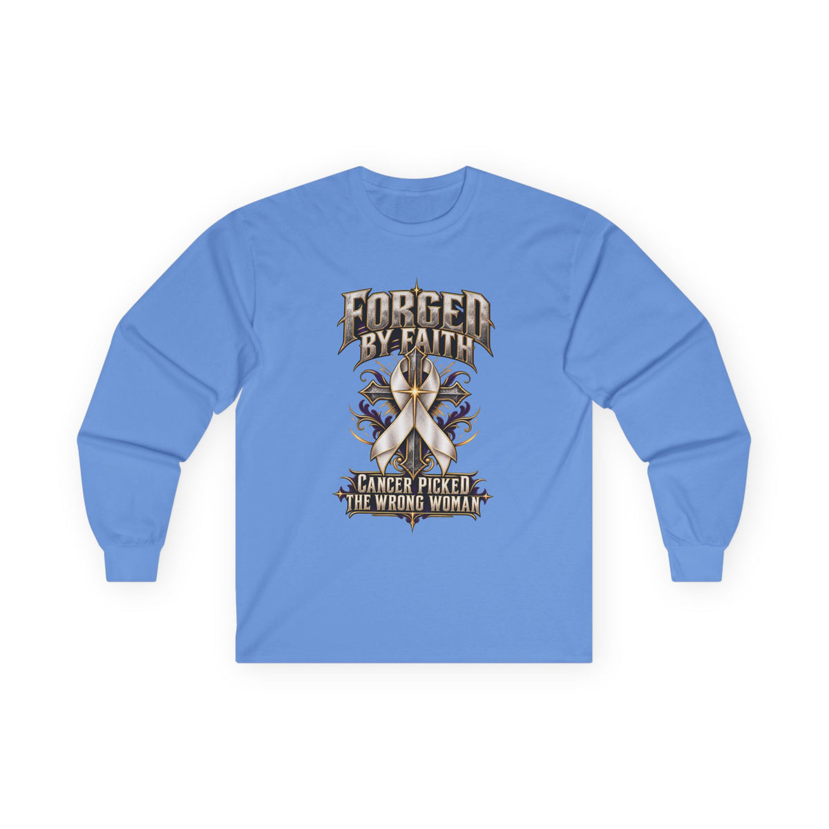 Forged by Faith Cancer Fighter Long Sleeve Shirt – Cancer Picked the Wrong Woman