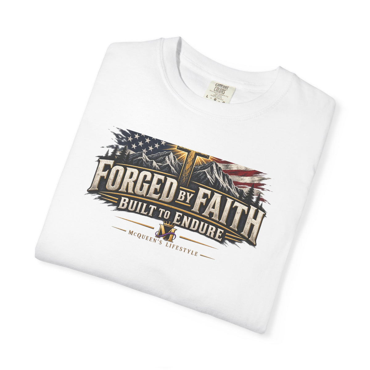 Forged By Faith T-Shirt – Built to Endure | McQueen’s Lifestyle